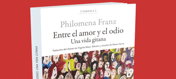 Philomena Franz. Entre el amor y el odio. Una vida gitana