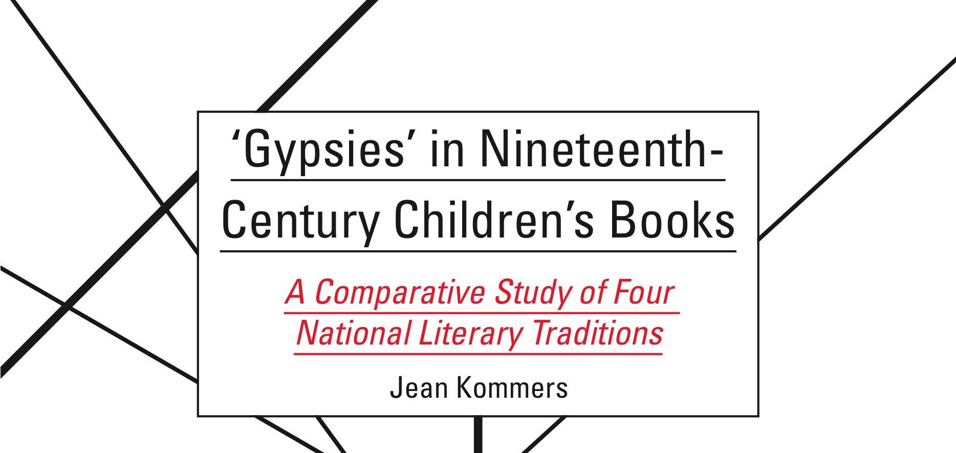 “A Book about Tales, Tales That Do Things”: EL ENSAYO INTRODUCTORIO DE MARÍA SIERRA PARA EL NUEVO LIBRO DE JEAN KOMMERS ('Gypsies' in Nineteenth-Century Children’s Books. A Comparative Study of Four National Literary Traditions)