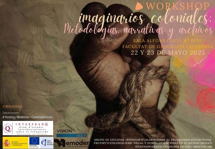 Carolina García Sanz, IP-1, y Ester García Moscardó participan en el Workshop “Imaginarios coloniales. Metodologías, narrativas y archivos” organizado en la Universitat de València. 22-23/05/2025